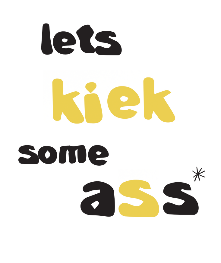 lets kiek some ass